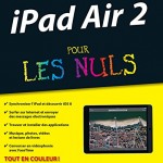 iPad Air 2 Pour les Nuls